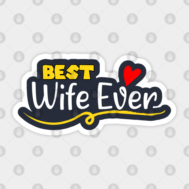 Adorable T Ideas Best Wife Ever Saying Quote Valentine Day T For Wife Best Wife Ever